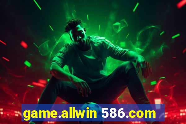 game.allwin 586.com